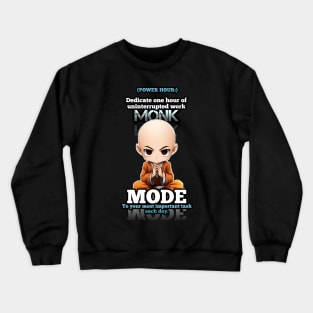 Power Hour - Monk Mode - Stress Relief - Focus & Relax Crewneck Sweatshirt